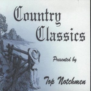 Top Notchmen " Country Classic "