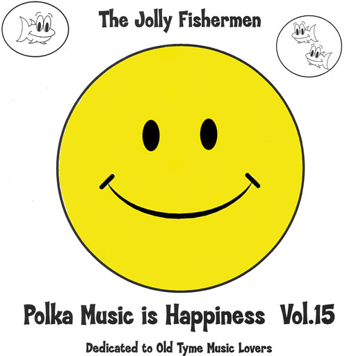 Jolly Fishermen - CPM 003 "Polka Music Is Happiness " Vol. 15 - Click Image to Close