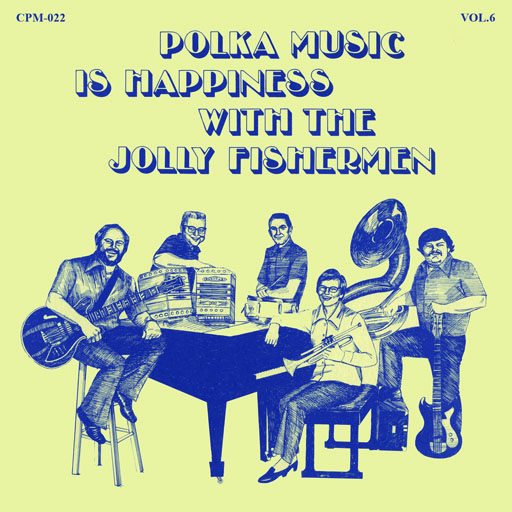 Jolly Fishermen - CPM 022 " Polka Music Is Happiness " Vol. 6 - Click Image to Close